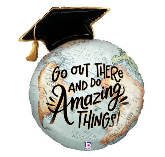 28" Go Out There and Do Amazing Things